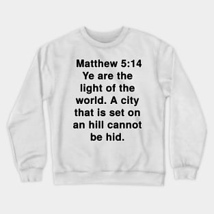 Matthew 5:14  King James Version (KJV) Bible Verse Typography Crewneck Sweatshirt